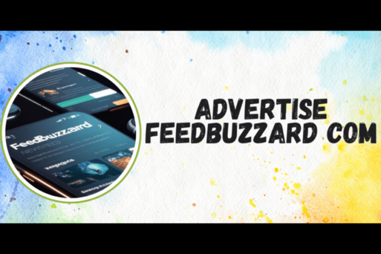 Maximize Your Reach: Effective Ways to Advertise on FeedBuzzard.com